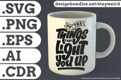 DO THE THINGS THAT LIGHT YOU UP MOTIVATIONAL QUOTE DESIGN