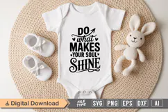 Do What Makes Your Soul Shine SVG | Baby SVG | Newborn SVG Product Image 1