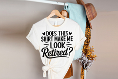 Does This Shirt Make Me Look Retired SVG, Retirement SVG Product Image 2