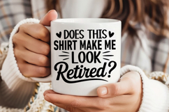 Does This Shirt Make Me Look Retired SVG, Retirement SVG Product Image 3