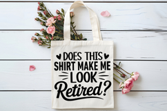 Does This Shirt Make Me Look Retired SVG, Retirement SVG Product Image 4