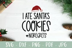 I Ate Santa's Cookies #Noregrets - Dog Christmas SVG Product Image 2