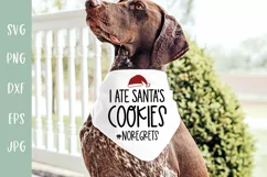 I Ate Santa's Cookies #Noregrets - Dog Christmas SVG Product Image 1