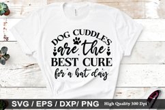 Dog cuddles are the best cure for SVG - Mother&#039;s Design Product Image 1