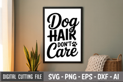 Dog Hair Don&#039;t Care SVG File | Dog Quotes SVG | Funny Dog Product Image 3
