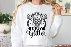 Dog hair is my glitter SVG, Dog SVG Product Image 1