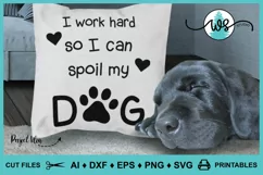Dog Logo SVG, Fun Dog Saying, Dog Paws, Work Hard Spoil Dog Product Image 9