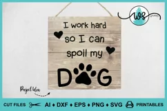 Dog Logo SVG, Fun Dog Saying, Dog Paws, Work Hard Spoil Dog Product Image 10
