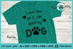 Dog Logo SVG, Fun Dog Saying, Dog Paws, Work Hard Spoil Dog Product Image 12