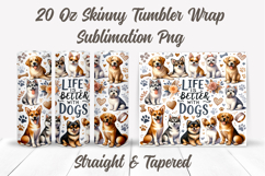 Life Is Better With Dogs Tumbler Wrap, Dog Lover Tumbler PNG Product Image 2