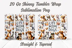 Life Is Better With Dogs Tumbler Wrap, Dog Lover Tumbler PNG Product Image 2