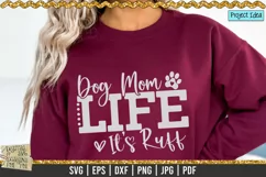 Dog Mom Life It's Ruff is a professional design that is ready to be cut with all major cutting machines. Sublimation, iron-on transfer and printing file formats also included.