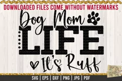 Dog Mom Life It's Ruff is a professional design that is ready to be cut with all major cutting machines. Sublimation, iron-on transfer and printing file formats also included.