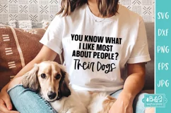 What I Like Most About People - Their Dogs - Funny Dog SVG Product Image 1