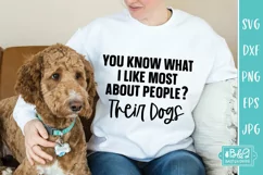 What I Like Most About People - Their Dogs - Funny Dog SVG Product Image 3