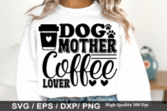 Dog Mother Coffee Lover - Dog mom SVG Design Product Image 1