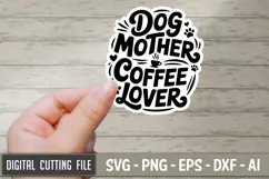 Dog Mother Coffee Lover SVG File | Dog Sticker | Dog SVG Product Image 1