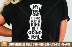 My Dog Thinks Im Kind Of A Big Deal SVG | Dog Silhouette Svg Product Image 4