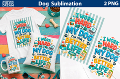 Better Life Dog Quote | Dog Lover Sublimation Product Image 1