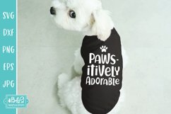 Pawsitively Adorable - Funny Dog SVG Product Image 3