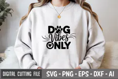 Dog Vibes Only SVG File | Dog Quotes SVG | Funny Dog SVG Product Image 1