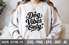 Dog Vibes Only SVG File | Dog Lovers SVG | Funny Dog SVG Product Image 1