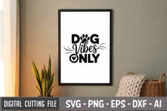 Dog Vibes Only SVG File | Dog Quotes SVG | Funny Dog SVG Product Image 3