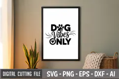 Dog Vibes Only SVG File | Dog Quotes SVG | Funny Dog SVG Product Image 3