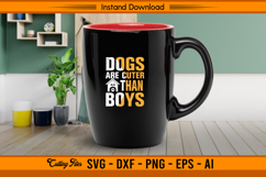 Dogs Are Cuter Than Boys SVG Design for Pet Lovers Product Image 3