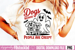 Dogs Because People Are Creepy PNG Product Image 2