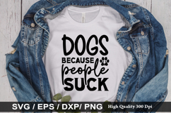 Dogs because people suck SVG - Dog Quotes Design Product Image 1
