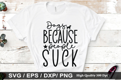 Dogs because people suck SVG - Dog Quotes Design Product Image 1