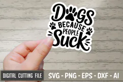 Dogs Because People Suck SVG File | Dog Sticker | Dog SVG Product Image 1
