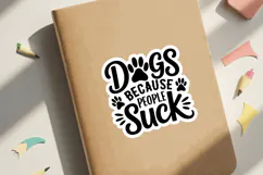 Dogs Because People Suck SVG File | Dog Sticker | Dog SVG Product Image 3