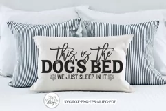 This Is The Dog's Bed We Just Sleep In It SVG | Dog Humor Product Image 1
