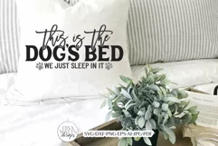 This Is The Dog's Bed We Just Sleep In It SVG | Dog Humor Product Image 3