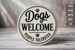 Dogs Welcome People Tolerated SVG File | Dog Round Sign SVG Product Image 2
