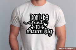 Don&#039;t be afraid to dream big SVG, Motivational Quote SVG Product Image 1