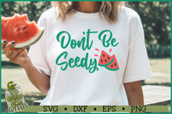 Don't Be Seedy Watermelon SVG File Product Image 1
