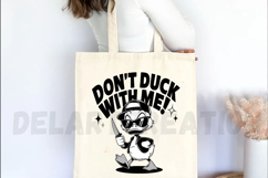 Don&#039;t Duck With Me Sublimation PNG Product Image 3