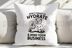 Don&#039;t Forget to Hydrate and Mind Your Business Shirt SVG Product Image 5