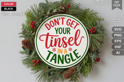Don&#039;t Get Your Tinsel In A Tangle SVG | Christmas Round Sign Product Image 2