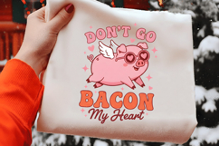 Don&#039;t Go Bacon My Heart Png Valentines Product Image 2