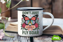 Don&#039;t Just Fly Soar PNG, Butterfly PNG, Butterfly Clipart Product Image 2