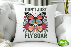 Don&#039;t Just Fly Soar PNG, Butterfly PNG, Butterfly Clipart Product Image 3