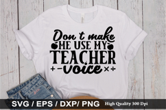 Don&#039;t make me use my teacher voice SVG - Teacher Design Product Image 1