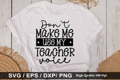 Don&#039;t make me use my teacher voice SVG - Teacher Design Product Image 1