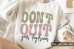 Don't Quit Your Daydream - Inspirational Design Product Image 1