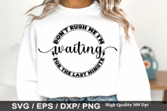 Sarcastic SVG Design - Don t Rush Me I'm Waiting for the Las Product Image 2