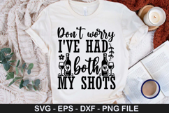 Don't worry i've had both my shots SVG - Alcohol Design Product Image 1